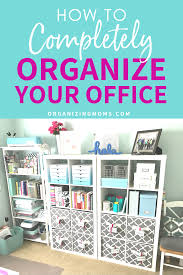 How To Seriously Organize Your Home Office In 2020 Organizing Your Home Home Office Organization Paper Organization System