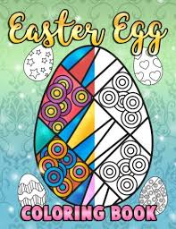 Get crafts, coloring pages, lessons, and more! Easter Egg Coloring Book A Super Cute Easter Coloring Book For Toddlers Kids Teens And Adults This Spring Filled With A Basket Full Of Easter Eggs And Enjoy Easter Activity Books