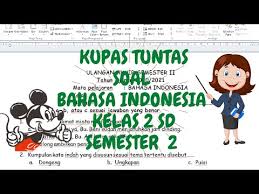 Contoh soal bahasa indonesia kelas 2 sd. Kupas Tuntas Soal Bahasa Indonesia Kelas 2 Sd Semester 2 Youtube