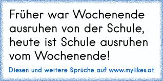 Fruher War Wochenende Ausruhen Von Der Schule Heute Ist Schule Ausruhen Vom Wochenende