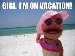 Marianne Hawthorne Vacation Meme Girl I M On Vacation Https Www Facebook Com Mariannehawthornepuppet Vacation Meme Travel Meme Vacation Quotes Funny