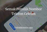 Sedangkan kita tidak pun menyimpan nombornya. Cara Semak Nama Pemilik Nombor Telefon Yang Tak Dikenali