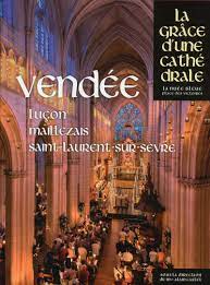 Travel forum airlines road trips help center. Vendee Lucon Maillezais Saint Laurent Sur Sevre La Grace D Une Cathedrale Castet Alain Collectif Phoyu Yedid Nicole Auvinet Yves Amazon De Bucher