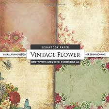 3.4 out of 5 stars with 5 ratings. Vintage Flower Scrapbook Paper Floral Frame Design For Scrapbooking Card Making Diy Decorative Arts Crafts Scrapbook Paper Packs Crafty Prints 9798646071423 Amazon Com Books