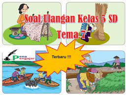 Berikut ini adalah latihan soal tematik kelas 5 tema 7 subtema 2 untuk tahun pelajaran 2020/2021 lengkap dengan kunci jawaban. 100 Soal Tematik Kelas 5 Tema 7 Subtema 2 Revisi 2018 Dan Jawaban