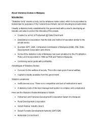 Statuory bodies are authorised to pass the law and take decision on the behalf of state or country. Statutory Body In Malaysia