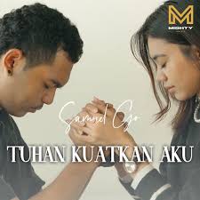 Tuhan Kuatkan Aku (feat. Samuel Go)