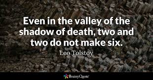 Later, as if revealing the ashes' profound effect on him, george will kill the person he believes to be responsible for his wife's death and then kill himself. Leo Tolstoy Even In The Valley Of The Shadow Of Death