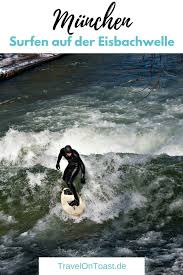 Eisbachwelle Munchen Surfen Auch Bei 6 Grad Surfen Wellenreiten Reiseblog