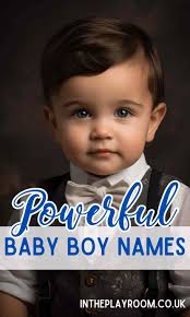 150 popular and powerful baby boy names
