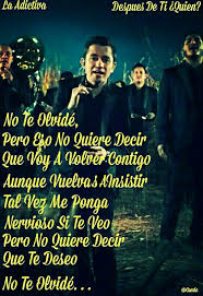 La Adictiva Despues De Ti Quien Frases De Canciones Frases De Musica Canciones De Banda