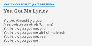 Time to ditch that dinky old watch for a ticwatch that practically runs your. You Got Me Lyrics By Mariah Carey Feat Jay Z Freeway Y Y You Y Y You Ahh Ooh