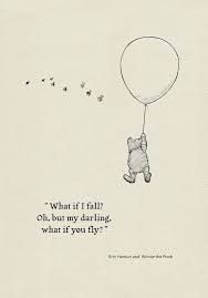 What If I Fall Oh But My Darling What If You Fly Quote Poster Winnie The Pooh And Erin Hanson Cla In 2020 Fly Quotes Quote Posters Pooh Quotes