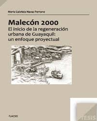 FlacsoAndes | Malecón 2000 el inicio de la regeneración urbana de Guayaquil