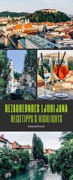 Ljubljana Reisetipps Fur Deine Stadtereise In Die Slowenische Hauptstadt Ljubljana Reisen Reisetipps