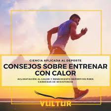 CONSEJOS SOBRE ENTRENAR CON CALOR - Vultur