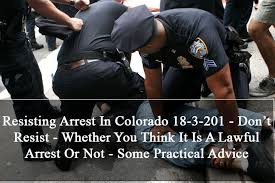 A dui arrest is always serious, whether charged as a misdemeanor or a felony. Resisting Arrest In Colorado 18 3 201 Don T Resist Whether You Think It Is A Lawful Arrest Or Not Some Practical Advice Colorado Criminal Attorney Specializing In Criminal Defense Law In Denver Colorado