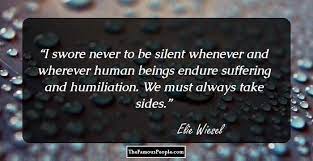 The human rights activist, whose words informed and inspired millions, died saturday at 87. 100 Inspirational Quotes By Elie Wiesel The Holocaust Survivor Author Of Night