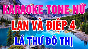 Karaoke Tone Ná»¯ Nháº¡c Sá»ng Bolero Dá» Hat Nháº¥t 2020 Lien Khuc Lan Va Äiá»p 4 La ThÆ° Äo Thá» Youtube 6:14 gia huy beat 21 924 prosmotra. karaoke tone ná»¯ nháº¡c sá»ng bolero dá» hat nháº¥t 2020 lien khuc lan va Äiá»p 4 la thÆ° Äo thá»