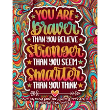 It is a great way of switching off and doing something creative that i can do anywhere. Buy Easy Coloring Book For Adults Teen Girls Inspirational Quotes You Are Braver Than You Believe Simple Large Motivational Coloring Gift Book Pages For Women Relaxation Teenage