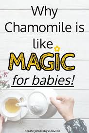 Chamomile Tea For Babies The Benefits You Need To Know In 2020 Baby Tea Chamomile Tea Baby Remedies