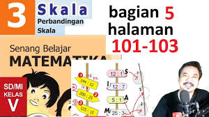 Buku ini berjudul senang belajar matematika dengan bab 1 dilansir portal jember dari buku senang belajar matematika, bab operasi hitung pecahan pada halaman 4,5,7,8, berikut kunci. Matematika Kelas 5 Bab 3 Halaman101 103 Perbandingan Dan Skala Bse K13 Revisi 2018 Bagian 5 J Youtube