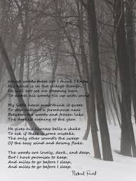Robert Frost Stopping By Woods On A Snowy Evening Stopping By Woods On A Snowy Evening Is A Poem That Is Oddly Beautiful To Me At Times I See This Poem As Simply Being Robert Frost Poems Snowy Before