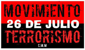 The 26th of july movement (spanish: Secuestros Y Terrorismo Del Movimiento 26 De Julio C M M