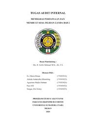 Ya sama lah dengan soal tema 5 sebelumnya. Tugas Audit Internal Bab 2 Kelompok 6 Pertanyaan Dan Pilihan Ganda Studocu