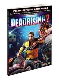 Listed below are the unlockables that will help you finish the game: Dead Rising 2 Prima Official Game Guide By Stephen Stratton