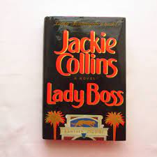 Jackie collins has been called a 'raunchy moralist' by the late director louis malle and 'hollywood's own marcel proust' by vanity fair magazine. Lady Boss Collins Jackie Amazon Com Books