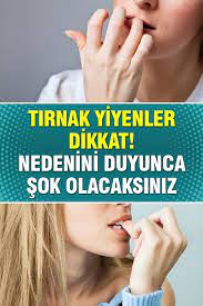 tirnak yiyenler dikkat nedenini duyunca sok olacaksiniz saglik ipuclari saglik saglik urunleri