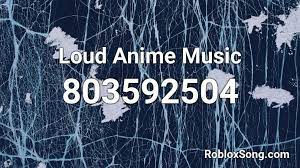 Check spelling or type a new query. Loud Anime Music Roblox Id Roblox Music Codes