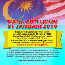 Kalendar perincian senarai tarikh cuti umum di malaysia hari kelepasan am negeri dan persekutuan serta takwim persekolahan kpm. Jabatan Perkhidmatan Awam Tiada Cuti Umum Pada 31 Januari 2019 Ihsan Reka Design Jabatan Penerangan Malaysia Facebook