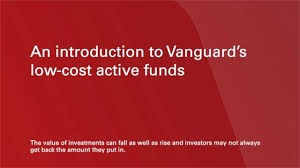 Introduction To Vanguards Low Cost Active Funds Vanguard