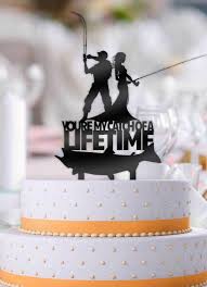 Fishing Couple You Re My Catch Of A Lifetime Cake Topper Fishing Wedding Fishing Wedding Cakes Wedding Cake Toppers