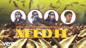 We would like to show you a description here but the site won't allow us. Migos Need It Ft Youngboy Never Broke Again Mp3 Mp4 Download Naijaprey