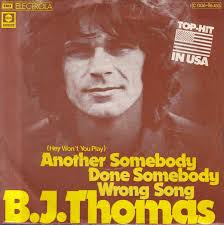 B.J. Thomas' “(Hey Won't You Play) Another Somebody Done Somebody Wrong  Song” Celebrates 45th Anniversary