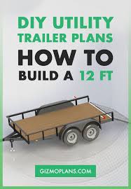 Double Axle 8x12 Utility Trailer Plans Pdf Download Trailer Plans Utility Trailer Trailer Diy