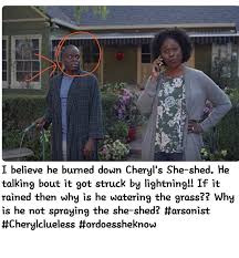 Cheryl S She Shed Cheryl She Shed Weather Memes