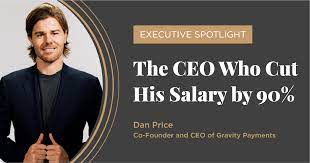 He is the ceo of the online credit card processing company gravity payments. Executive Spotlight Dan Price Influential Executive