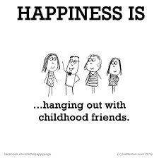 Happiness Iss Childhood Friends Quotes Friends Quotes Funny Words Of Wisdom
