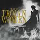 The Trojan Women event image