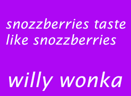 Elemenope 9 years ago #16. The Snozzberries Taste Like Snozzberries Times Connection