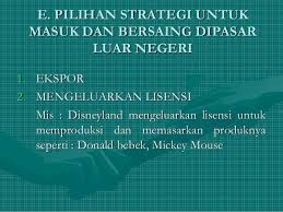 Pasar luar negeri berbeda dengan pasar domestikvisi : Perbedaan Perusahaan Internasional Multinasional Dan Global
