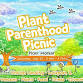 Plant Parenthood Picnic