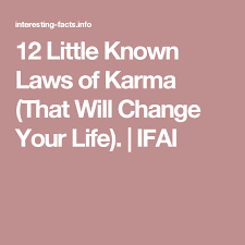 12 Little Known Laws Of Karma That Will Change Your Life Ifai Law Of Karma Karma Definition Of Karma