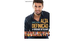 Marco paulo termina hoje os tratamentos de mais uma batalha longa contra o cancro. Alta Definicao A Verdade Do Olhar Amazon De Daniel Oliveira Bucher