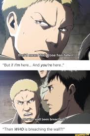 Then Who Is Breaching The Wall Ifunny Attack On Titan Anime Attack On Titan Attack On Titan Meme