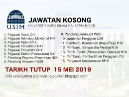 Check spelling or type a new query. Jawatan Kosong Universiti Sains Islam Malaysia Usim Tarikh Tutup 15 Mei 2019